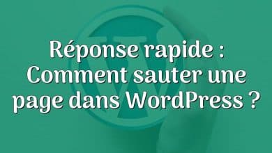 Réponse rapide : Comment sauter une page dans WordPress ?